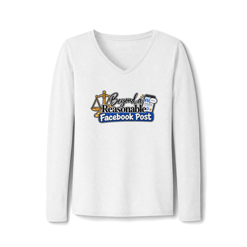 Beyond a Reasonable Facebook Post Women’s Long Sleeve V-Neck Tee