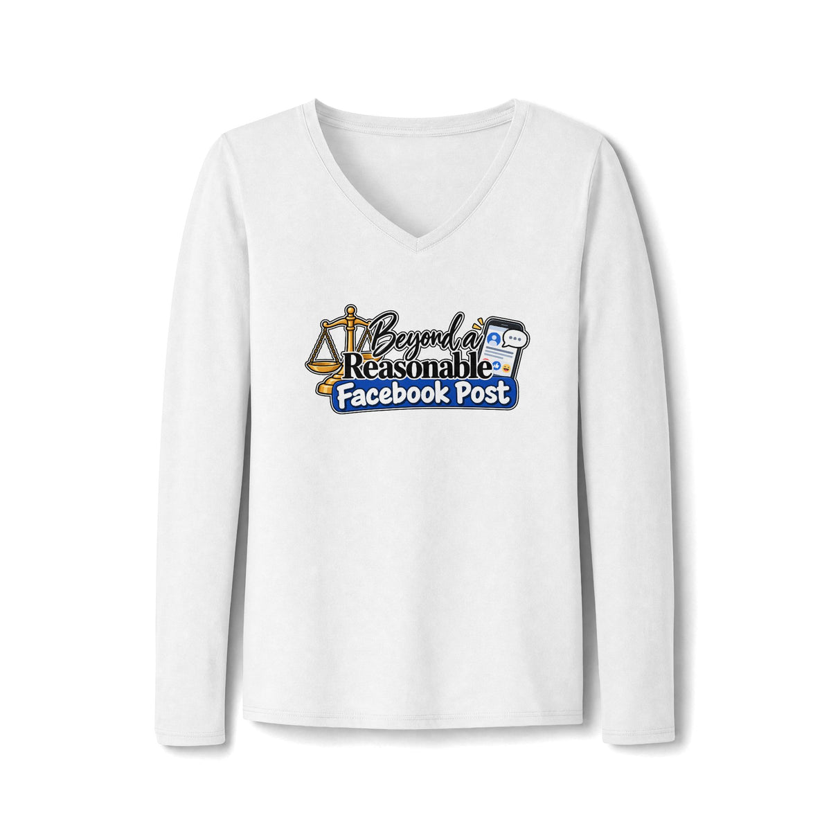 Beyond a Reasonable Facebook Post Women’s Long Sleeve V-Neck Tee