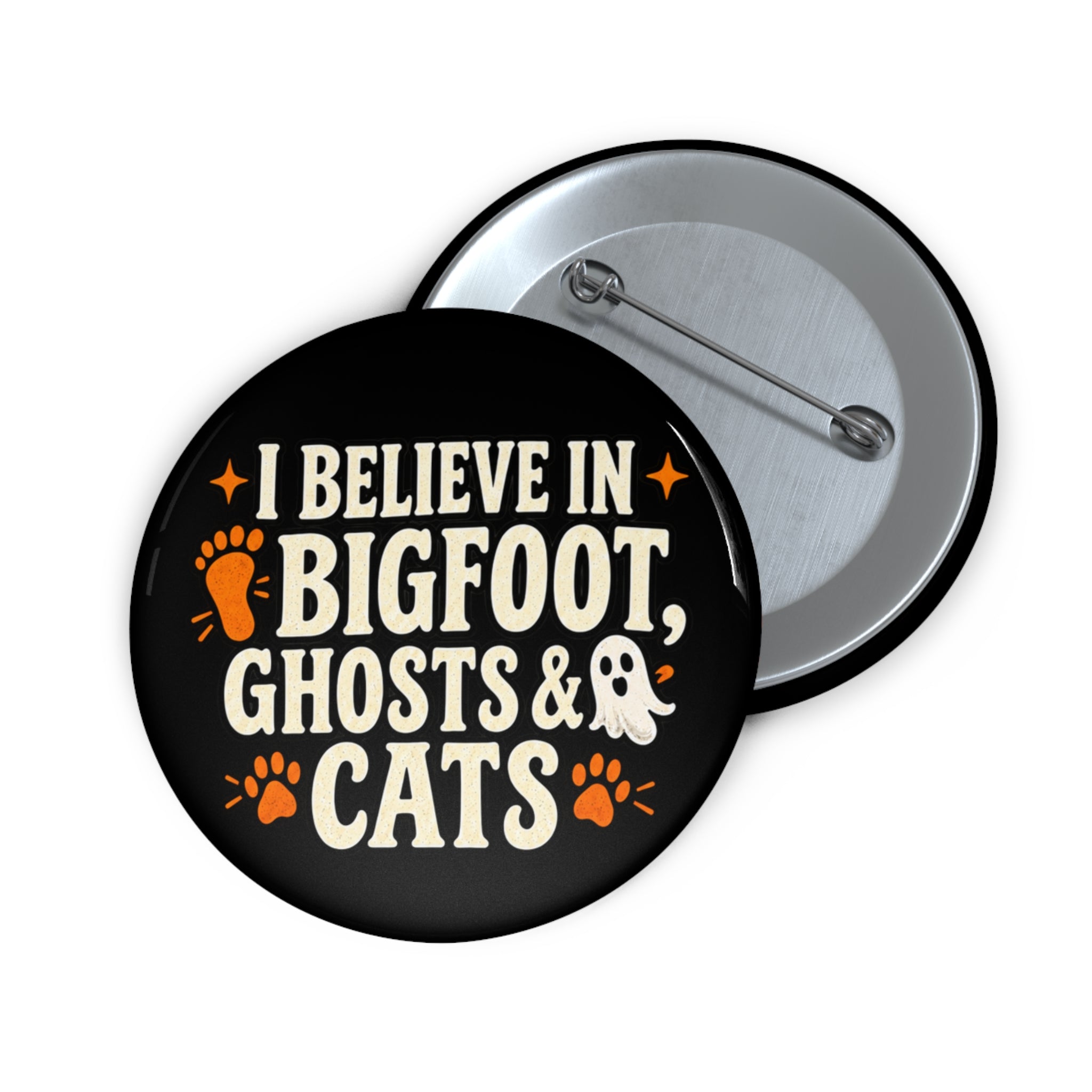 I Believe in Bigfoot, Ghosts & Cats Pin Button