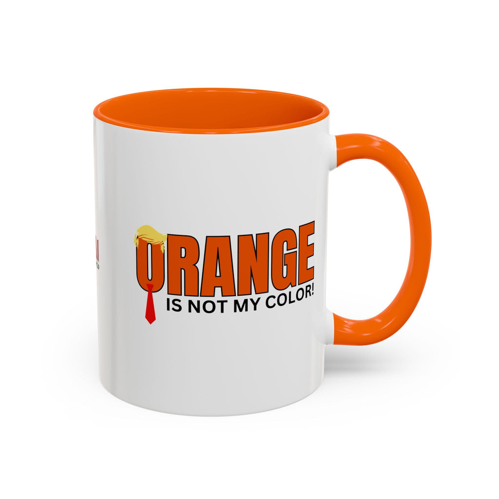 Funny "Orange Is Not My Color" Coffee Mug - 11oz & 15oz Printify
