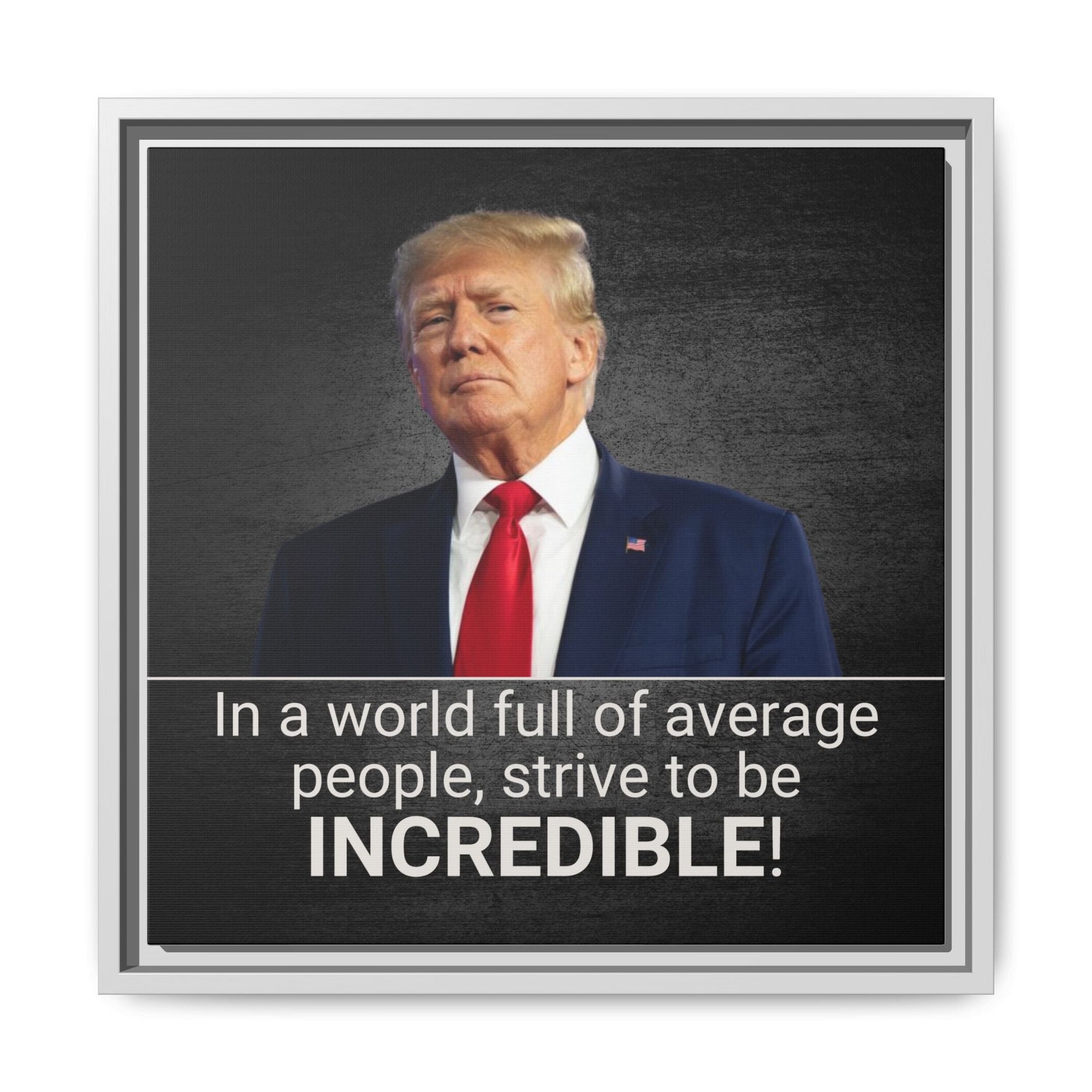 Inspirational Framed Canvas Print - 'Strive to be Incredible!' Printify