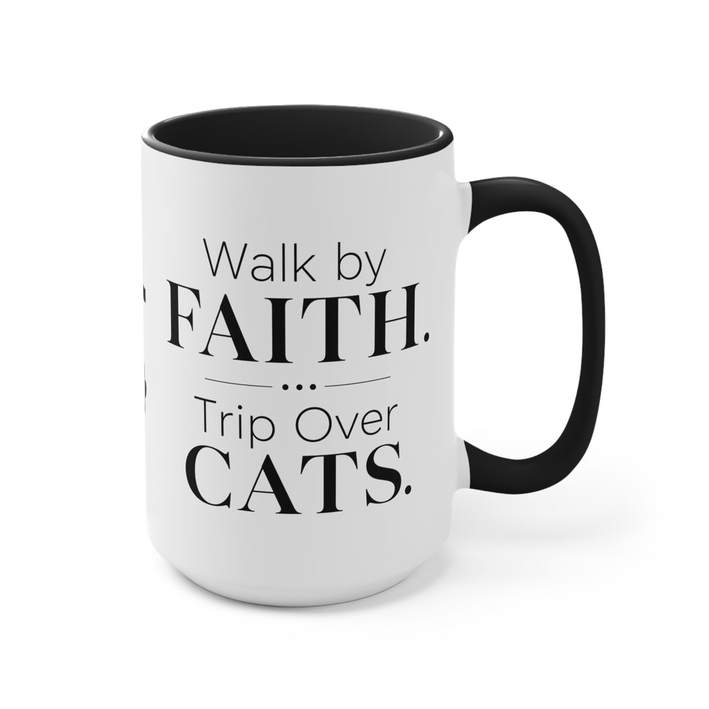 Walk by Faith, Trip Over Cats Accent Mug