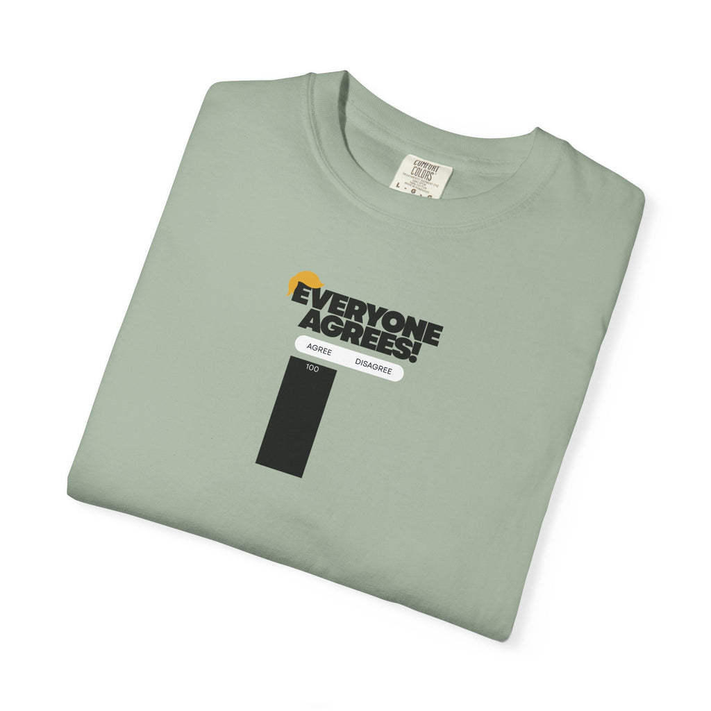 Everyone Agrees – Garment-Dyed Unisex T-Shirt
