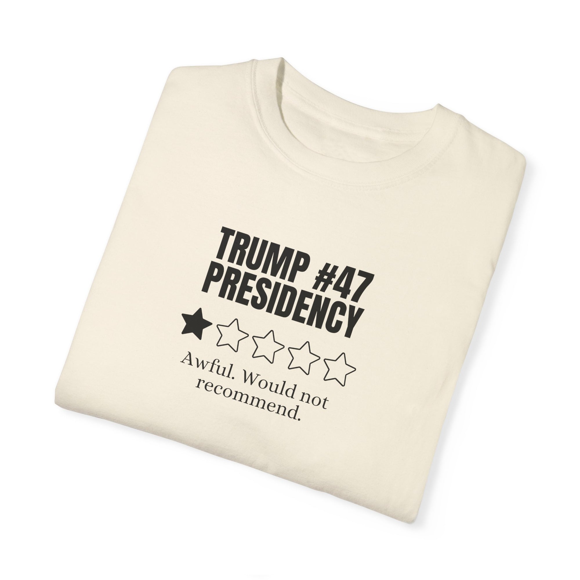 Unisex T-Shirt - 'Trump #47 Presidency' One Star Review Tee