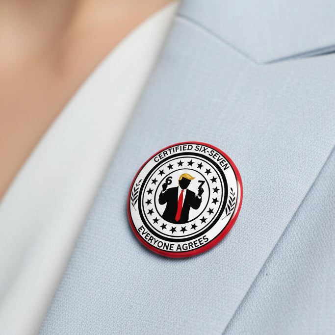 Certified Six-Seven Political Parody Pin Button
