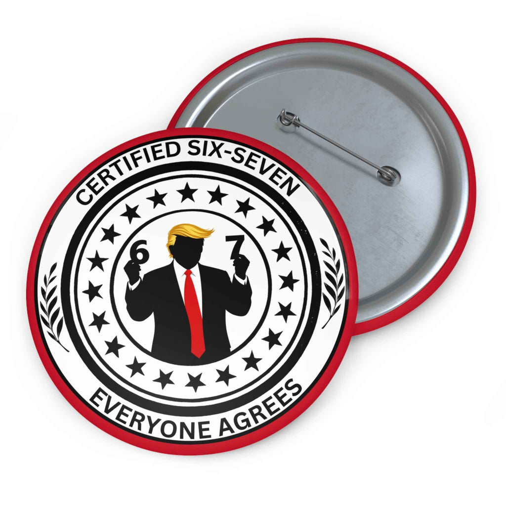 Certified Six-Seven Political Parody Pin Button