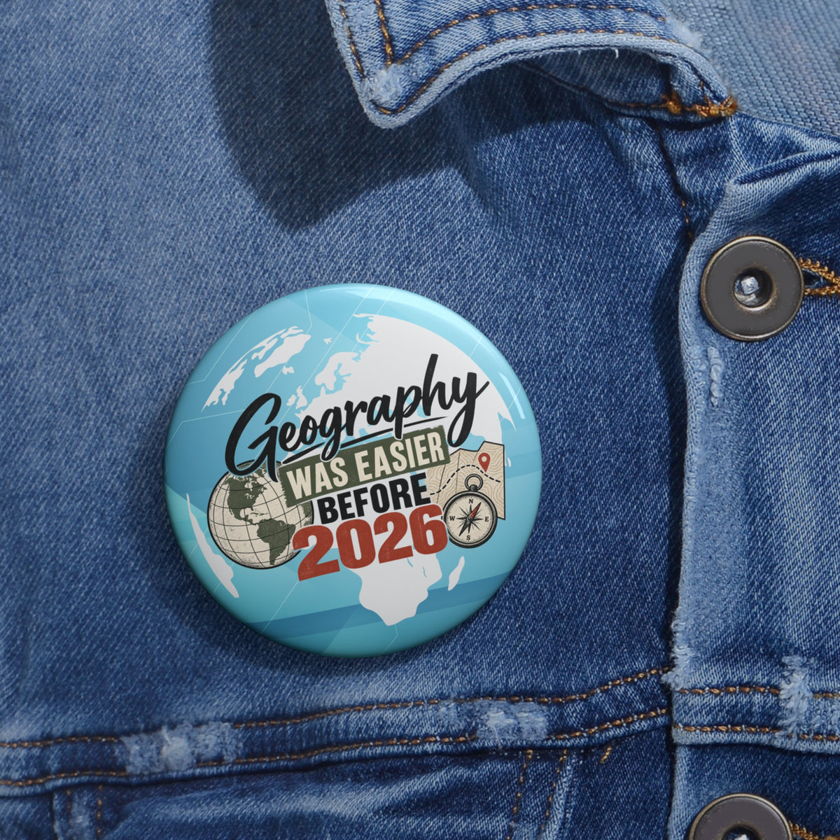 Geography Was Easier Before 2026 Pinback Button