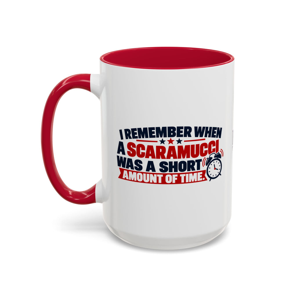 I Remember When a Scaramucci Was a Short Amount of Time | Political Humor Coffee Mug