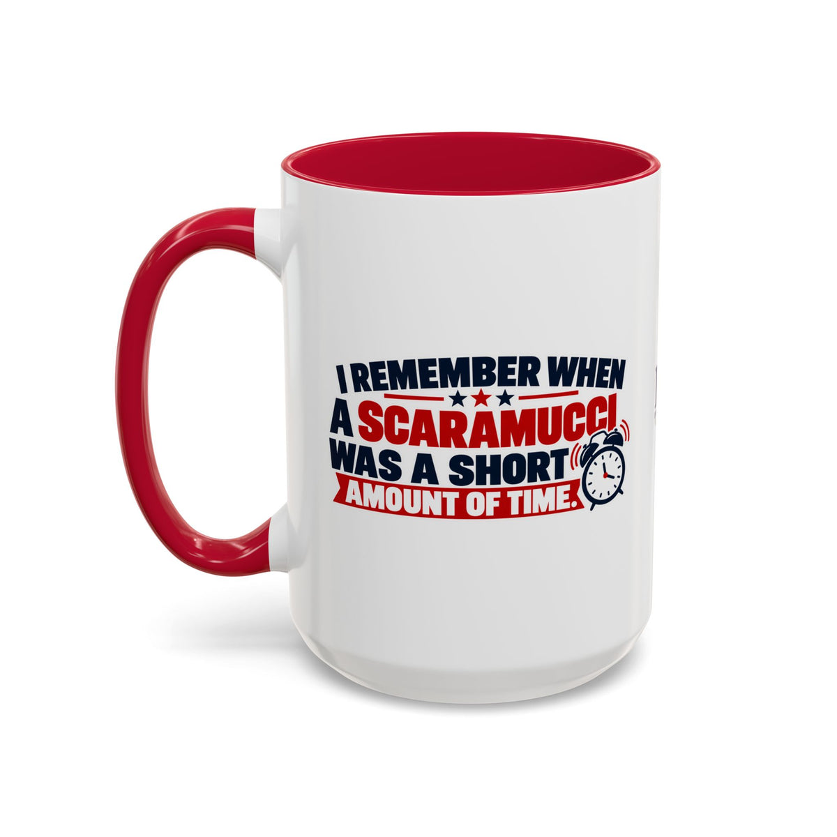 I Remember When a Scaramucci Was a Short Amount of Time | Political Humor Coffee Mug