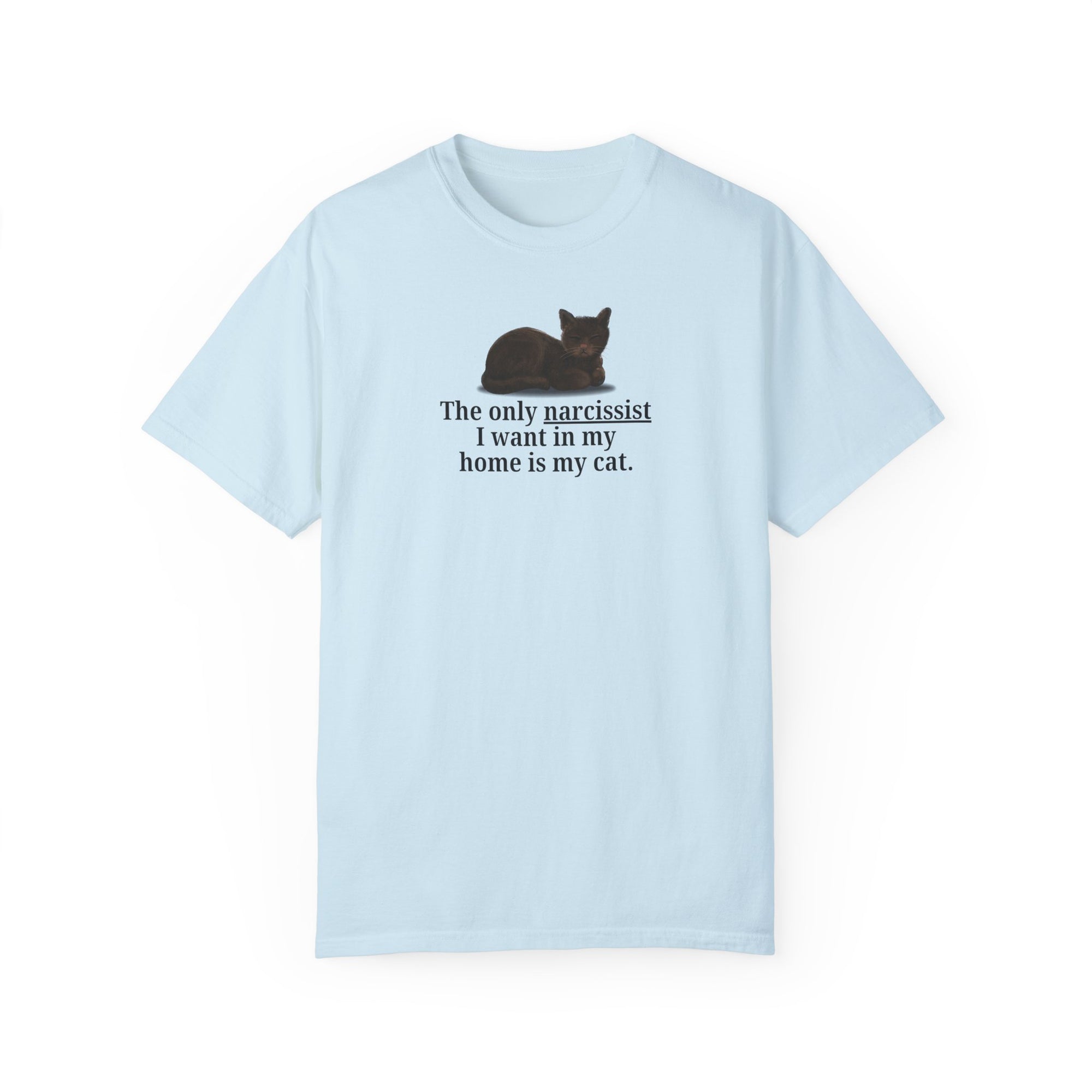 Funny Cat Lover T-Shirt - "The Only Narcissist I Want in My Home is My Cat"
