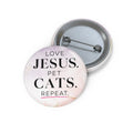 Love Jesus. Pet Cats. Repeat. Pinback Button