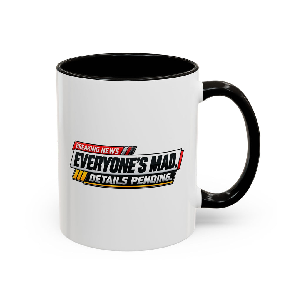 Everyone’s Mad. Details Pending. Breaking News Coffee Mug (11oz & 15oz)
