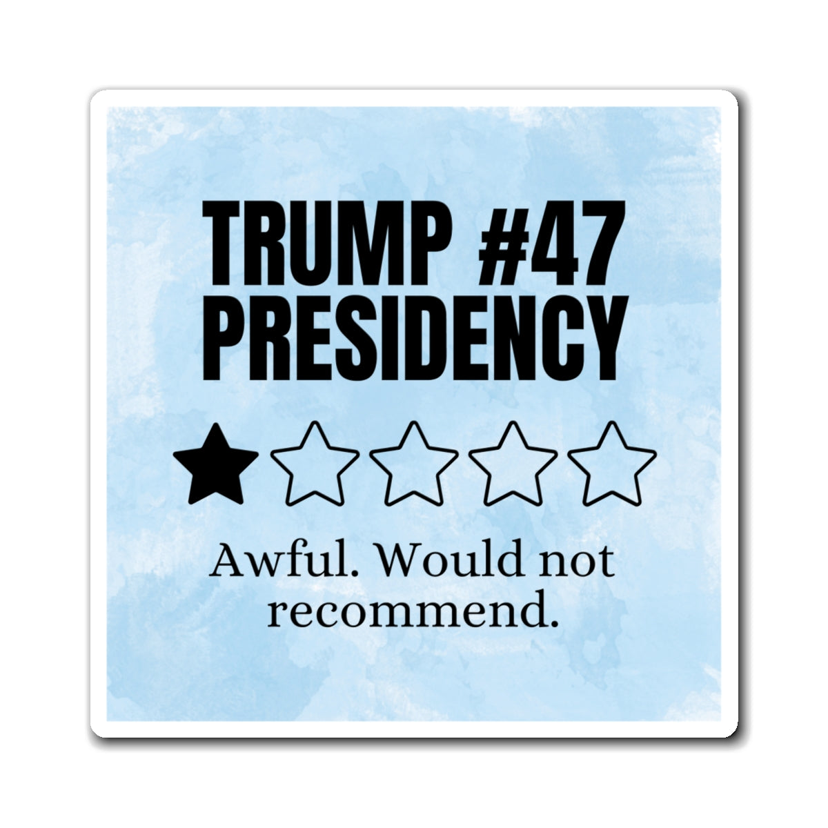 Political Humor Magnet - "Trump #47 Presidency" - One Star Review