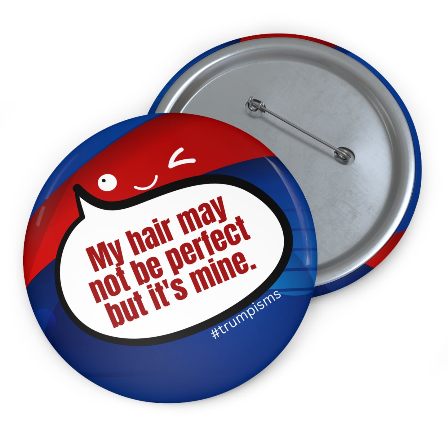 My Hair: Trumpisms Pin Buttons