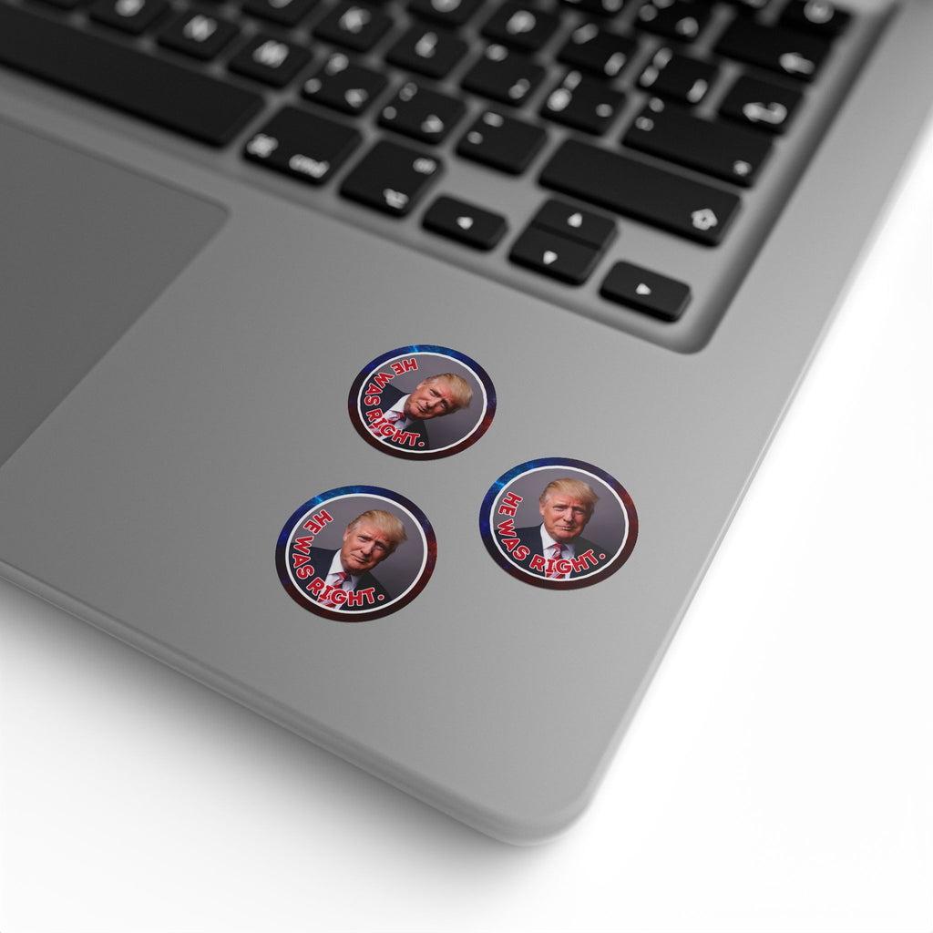 Political Round Sticker Labels – "He Was Right"