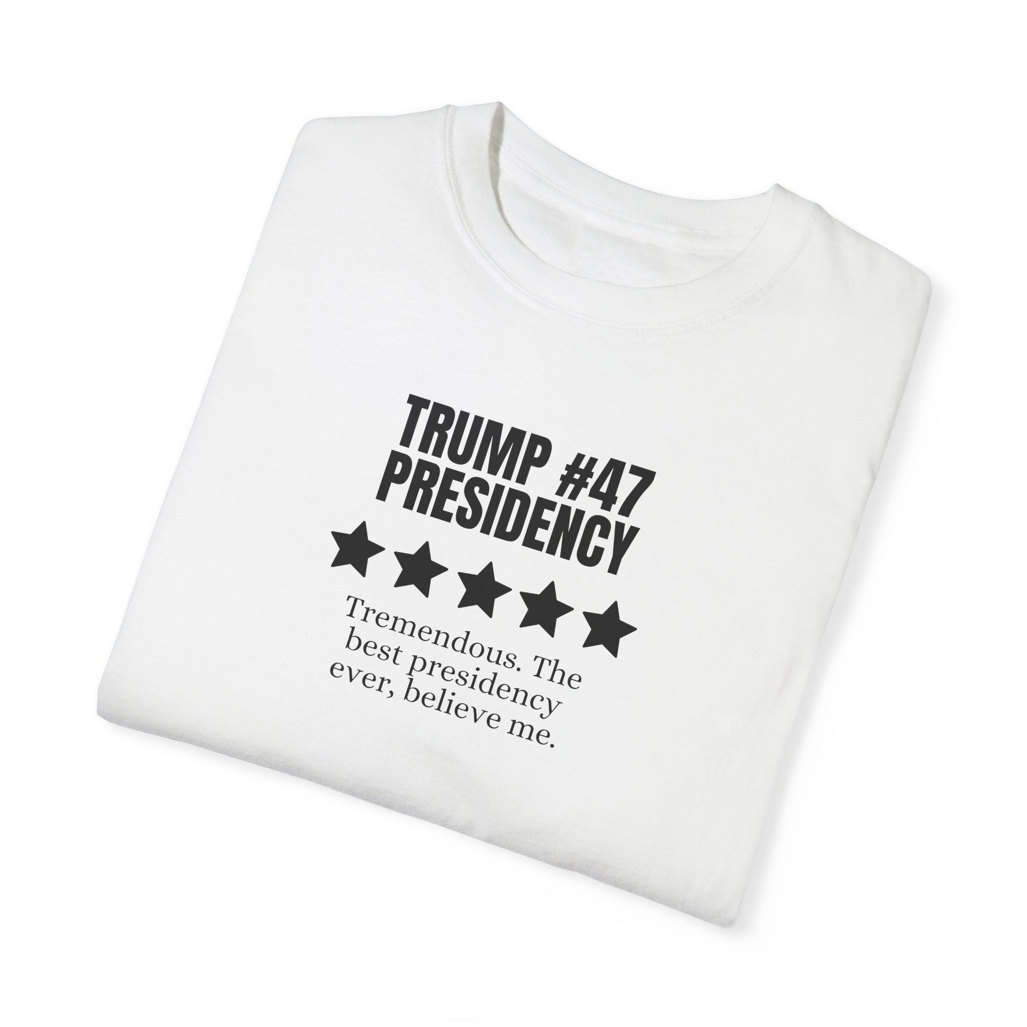 Trump #47 Presidency Five Star Review Unisex Garment-Dyed T-shirt