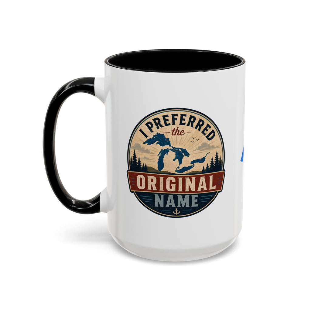 I Preferred the Original Name Great Lakes Mug | Lake Ontario Humor Coffee Mug