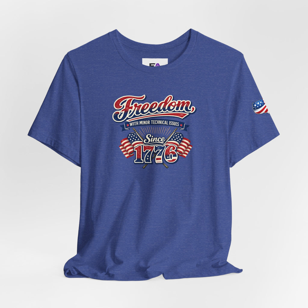 Freedom, With Minor Technical Issues, Since 1776 Patriotic T-Shirt