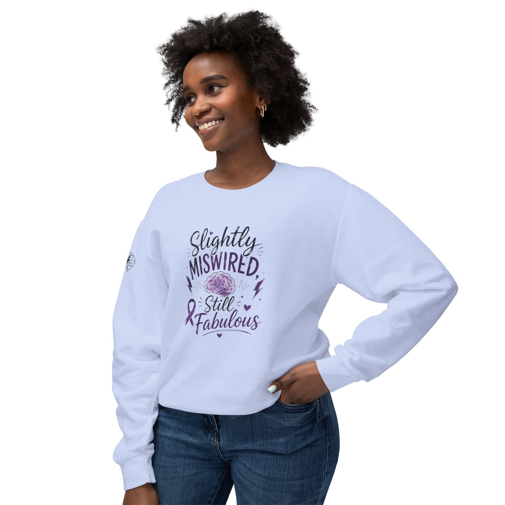 Slightly Miswired, Still Fabulous Epilepsy Awareness Sweatshirt