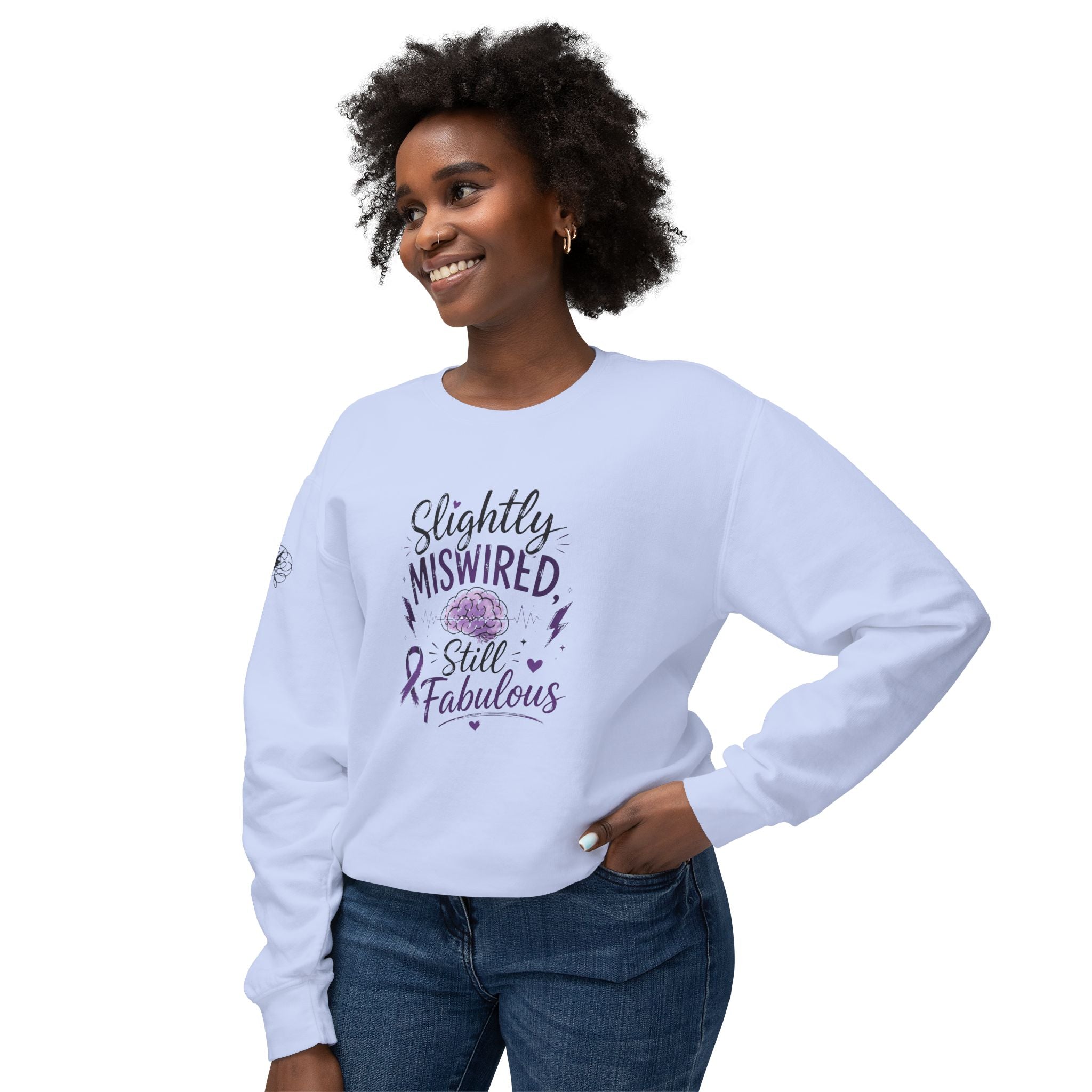 Slightly Miswired, Still Fabulous Epilepsy Awareness Sweatshirt