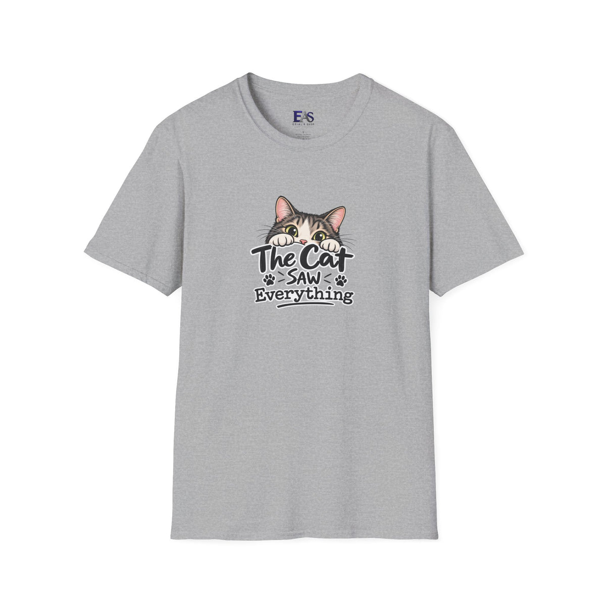 The Cat Saw Everything T-Shirt | Funny Cat Lover Graphic Tee