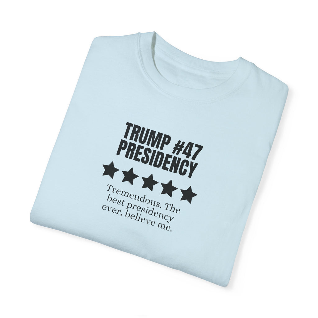 Trump #47 Presidency Five Star Review Unisex Garment-Dyed T-shirt