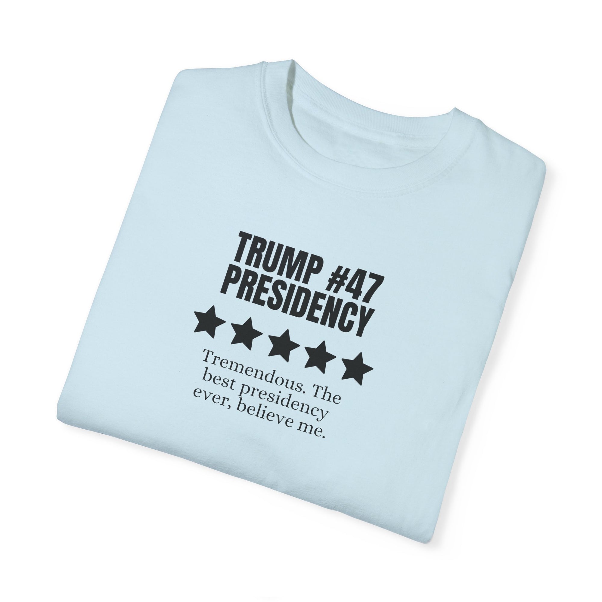 Trump #47 Presidency Five Star Review Unisex Garment-Dyed T-shirt