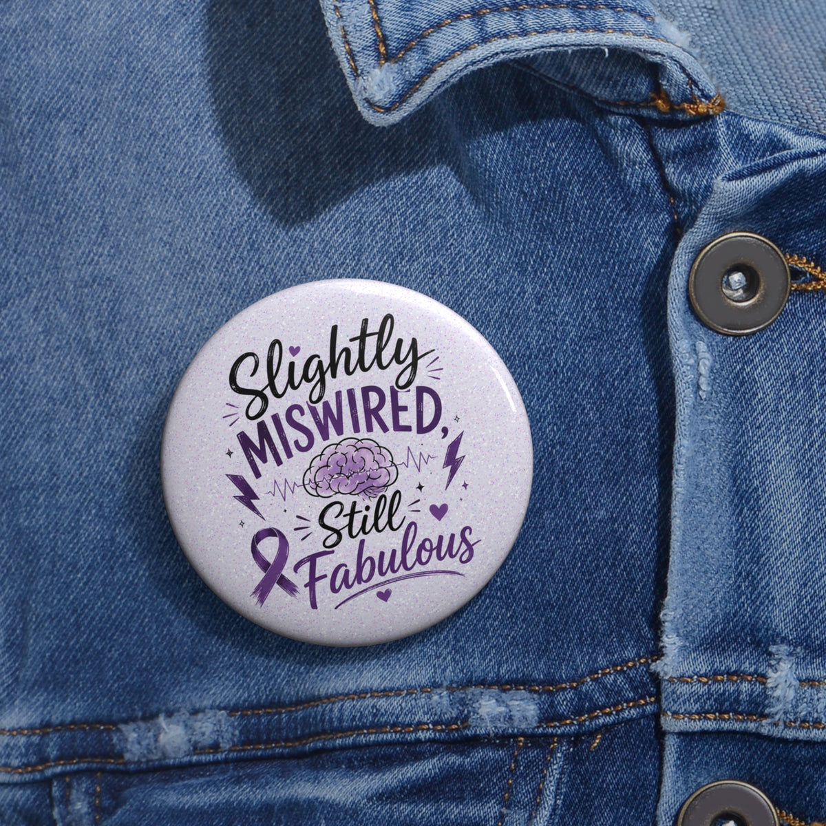 Slightly Miswired, Still Fabulous Epilepsy Awareness Pin Button