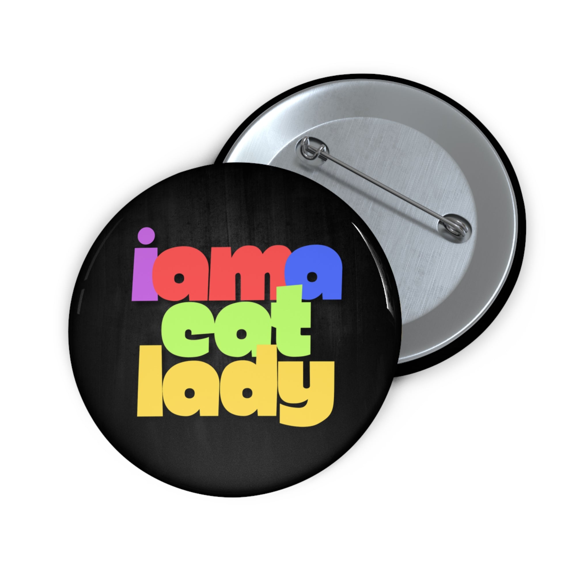 I Am a Cat Lady Pin Buttons
