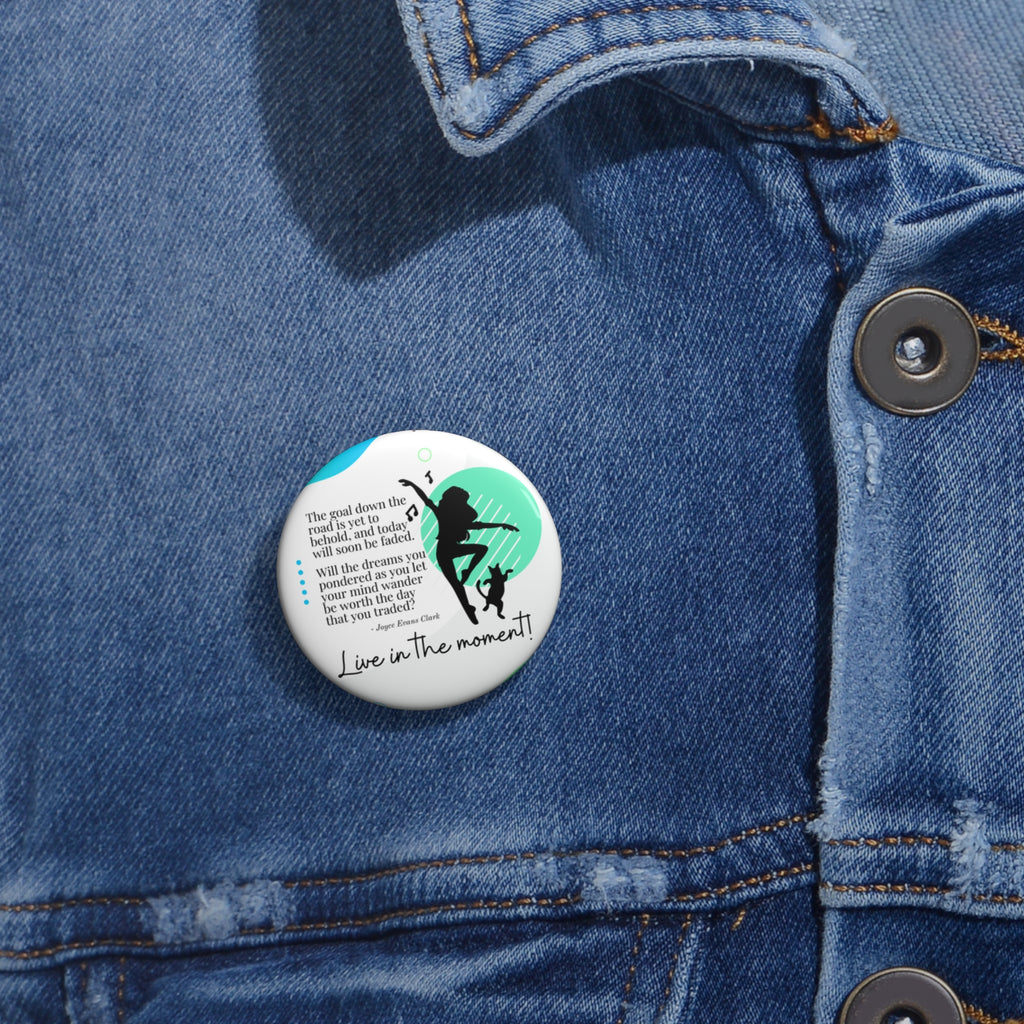 Live in the Moment Pin Buttons