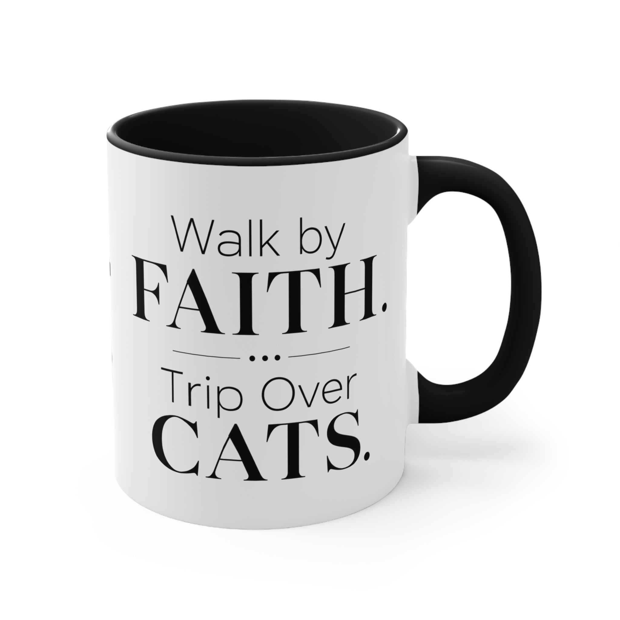 Walk by Faith, Trip Over Cats Accent Mug