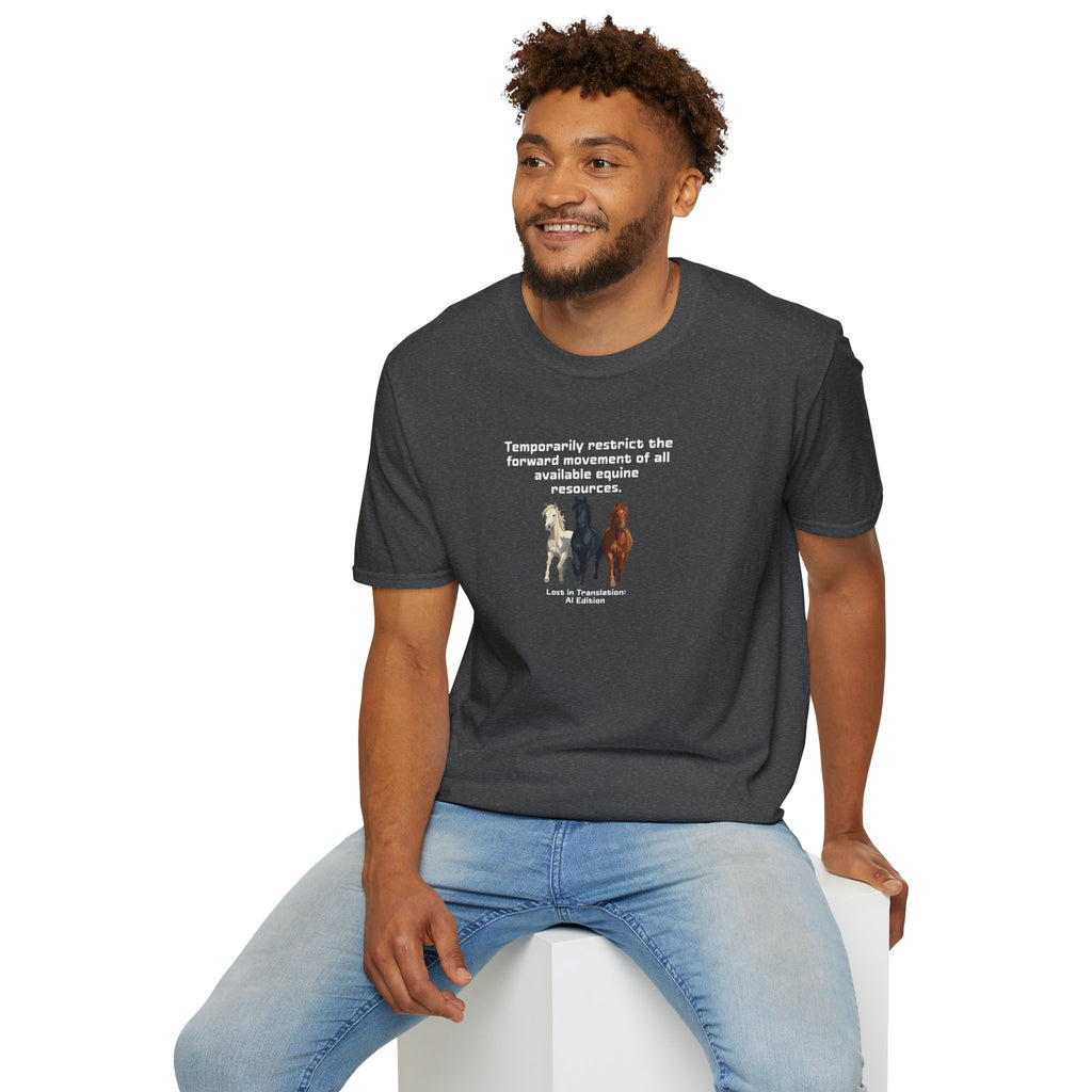 AI Translation: Hold Your Horses Unisex T-Shirt