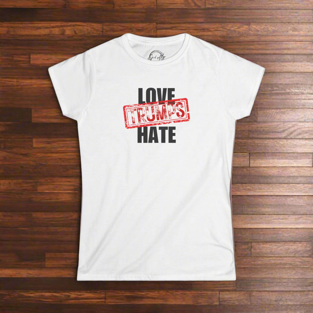 Love Trumps Hate Women's Softstyle Tee