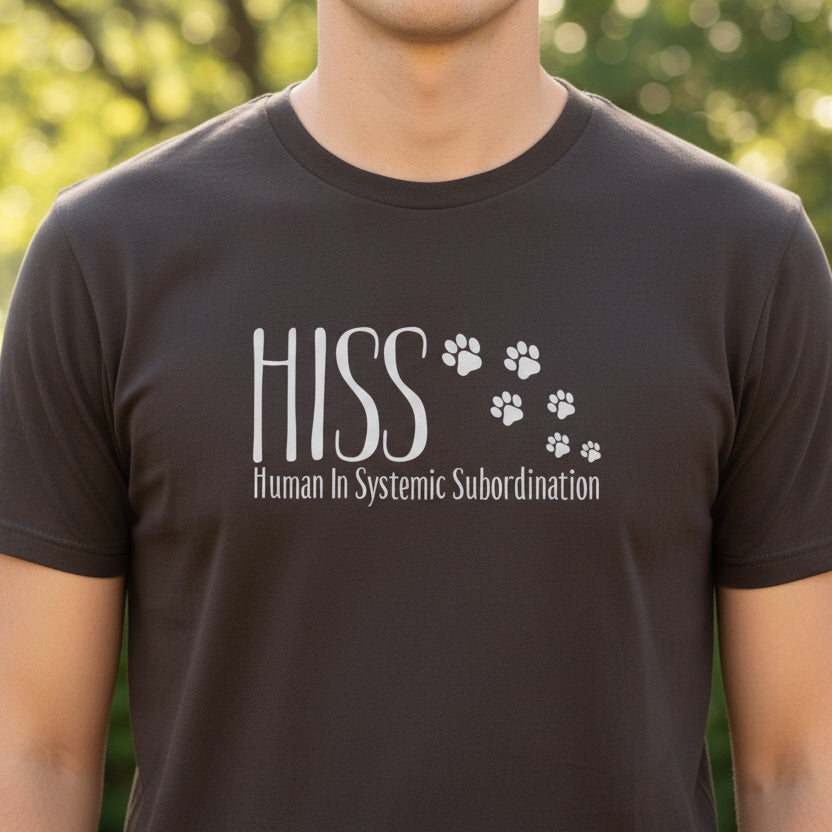 HISS – Human In Systemic Subordination Unisex T-Shirt
