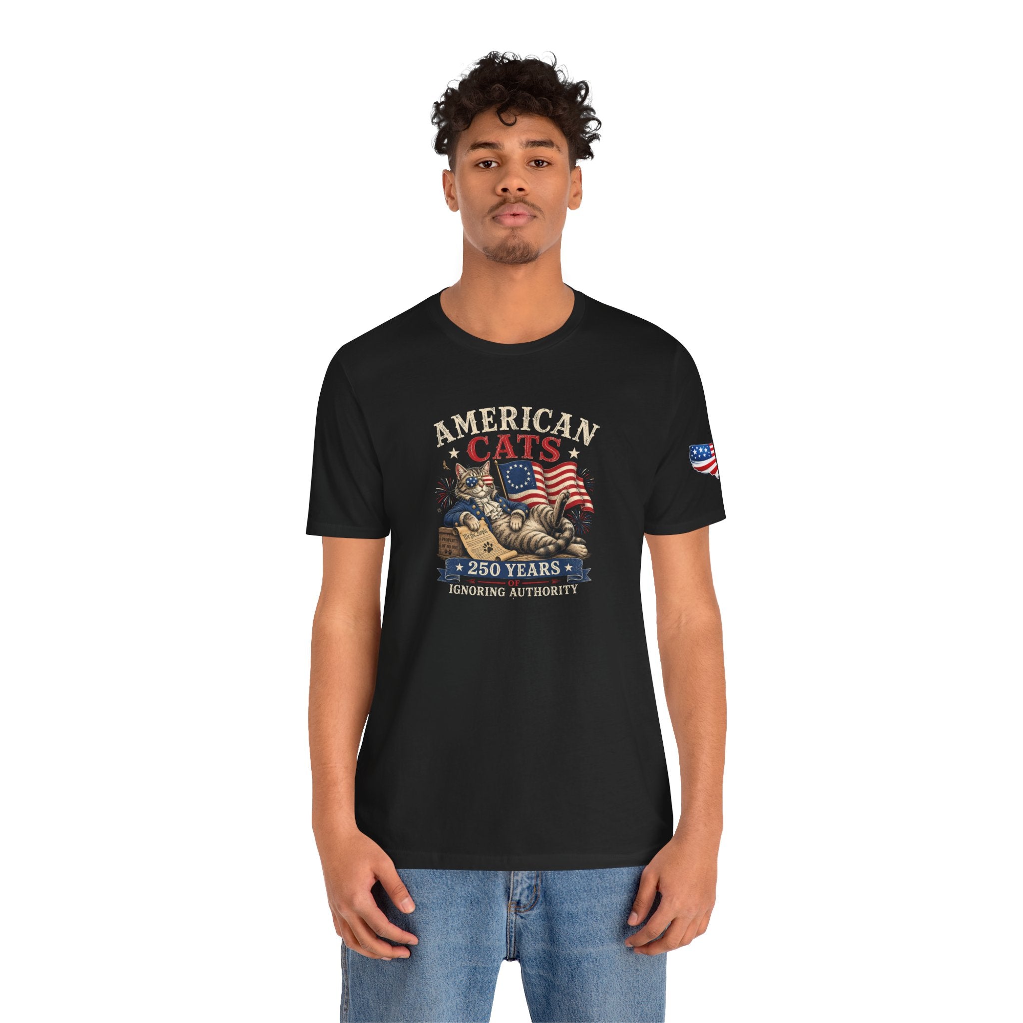 American Cats: 250 Years of Ignoring Authority Patriotic T-Shirt