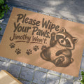 Please Wipe Your Paws, Jimothy Won’t Doormat | Funny Raccoon Welcome Mat