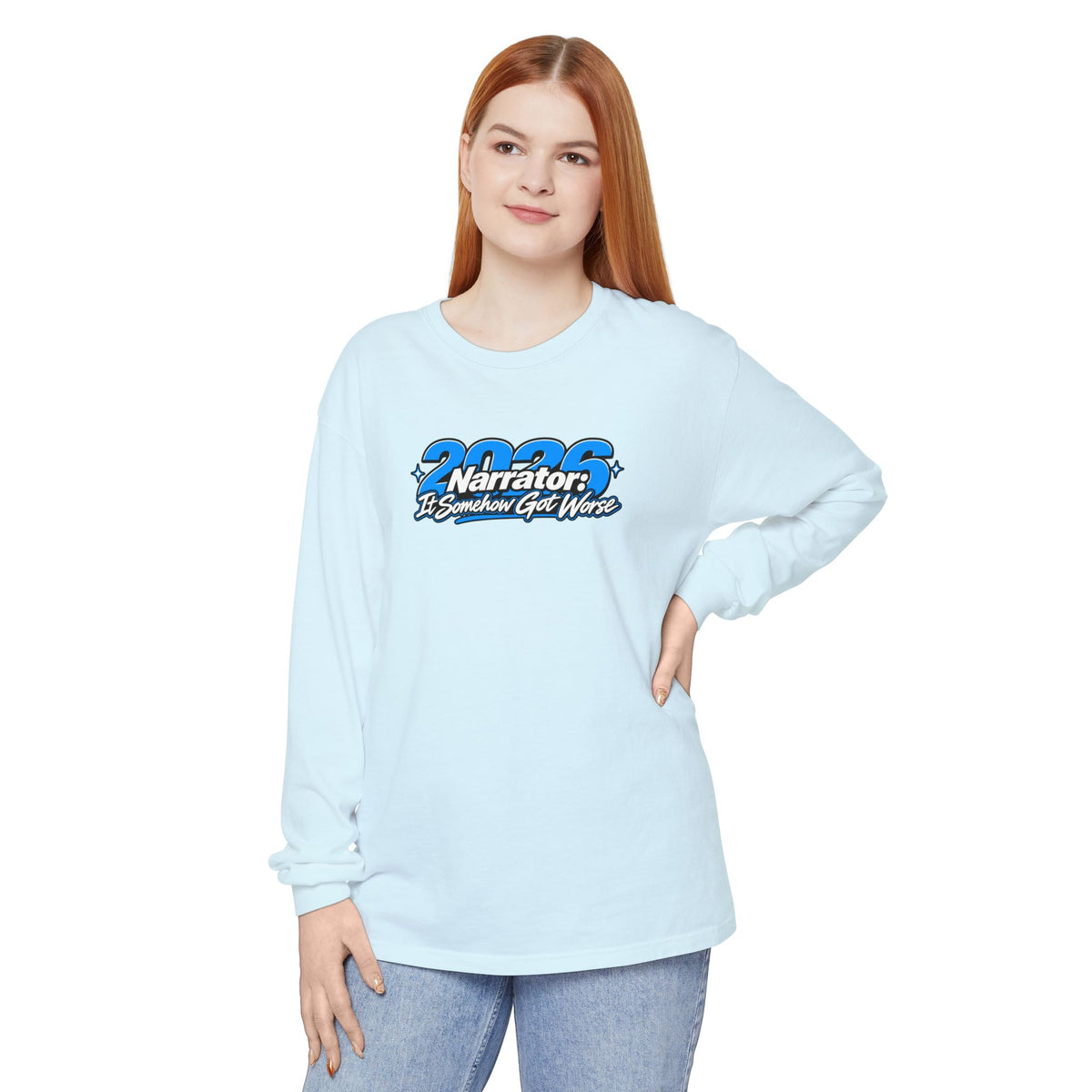 2026 Narrator: It Somehow Got Worse Long Sleeve Tee | Funny 2026 Shirt