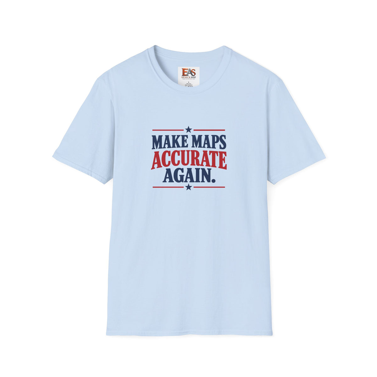 Make Maps Accurate Again T-Shirt