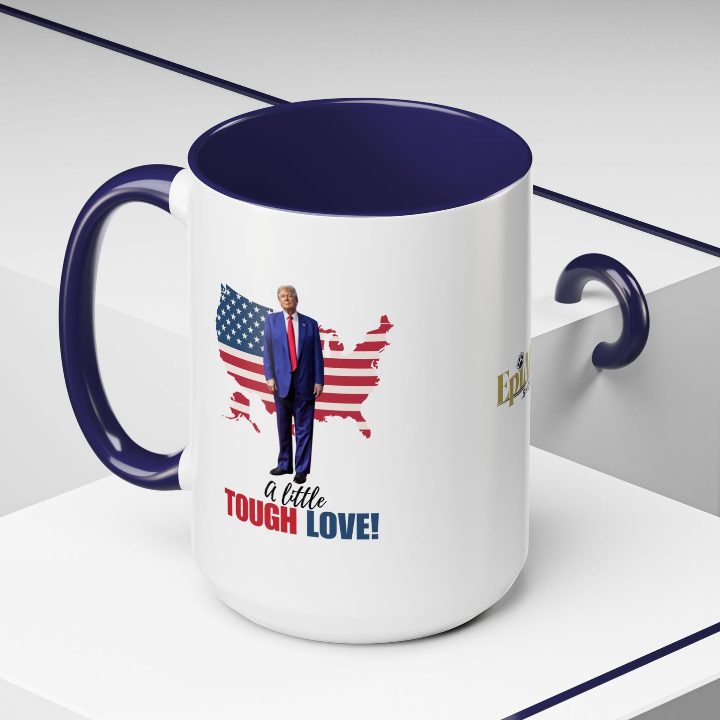 Tough Love Coffee Mug - 11/15oz | Perfect for Patriot Gifts