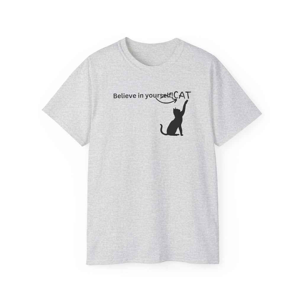 Believe In Your Cat Unisex Ultra Cotton Tee - T - Shirt - Epileptic Al’s Shop