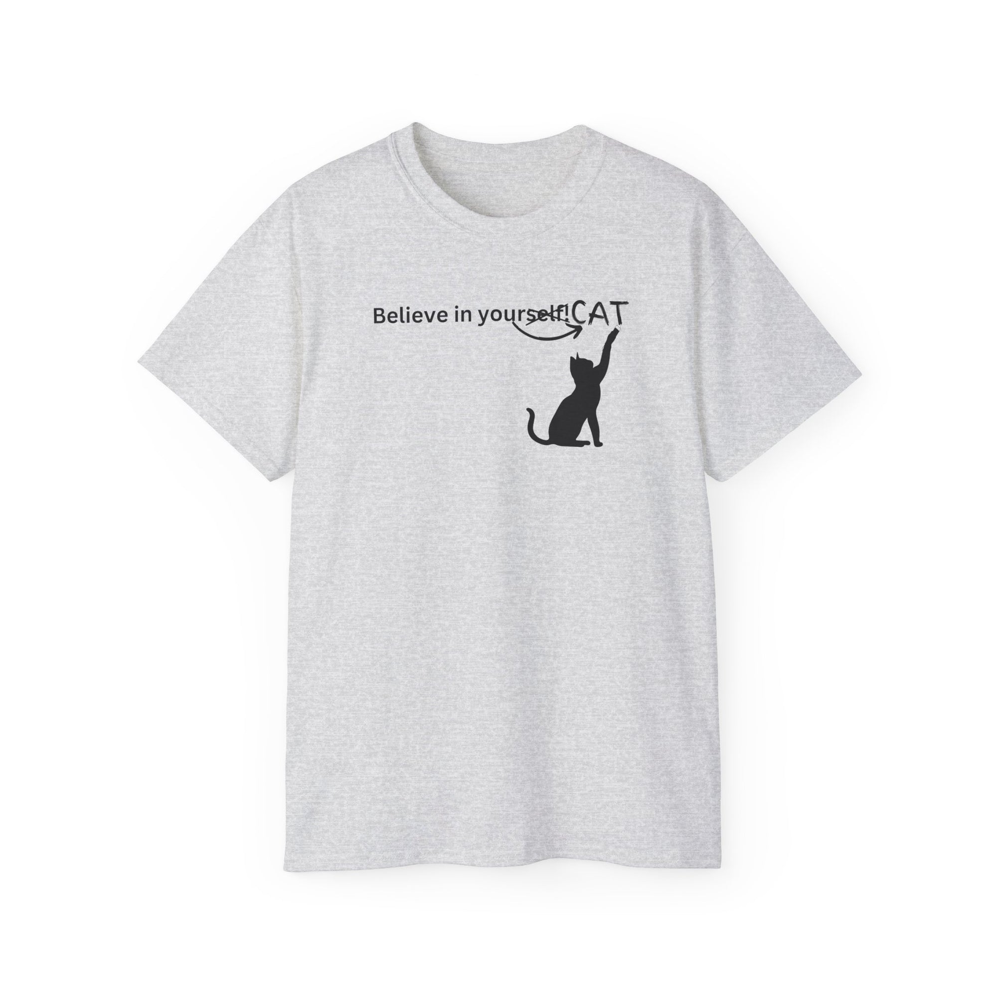Believe In Your Cat Unisex Ultra Cotton Tee - T - Shirt - Epileptic Al’s Shop