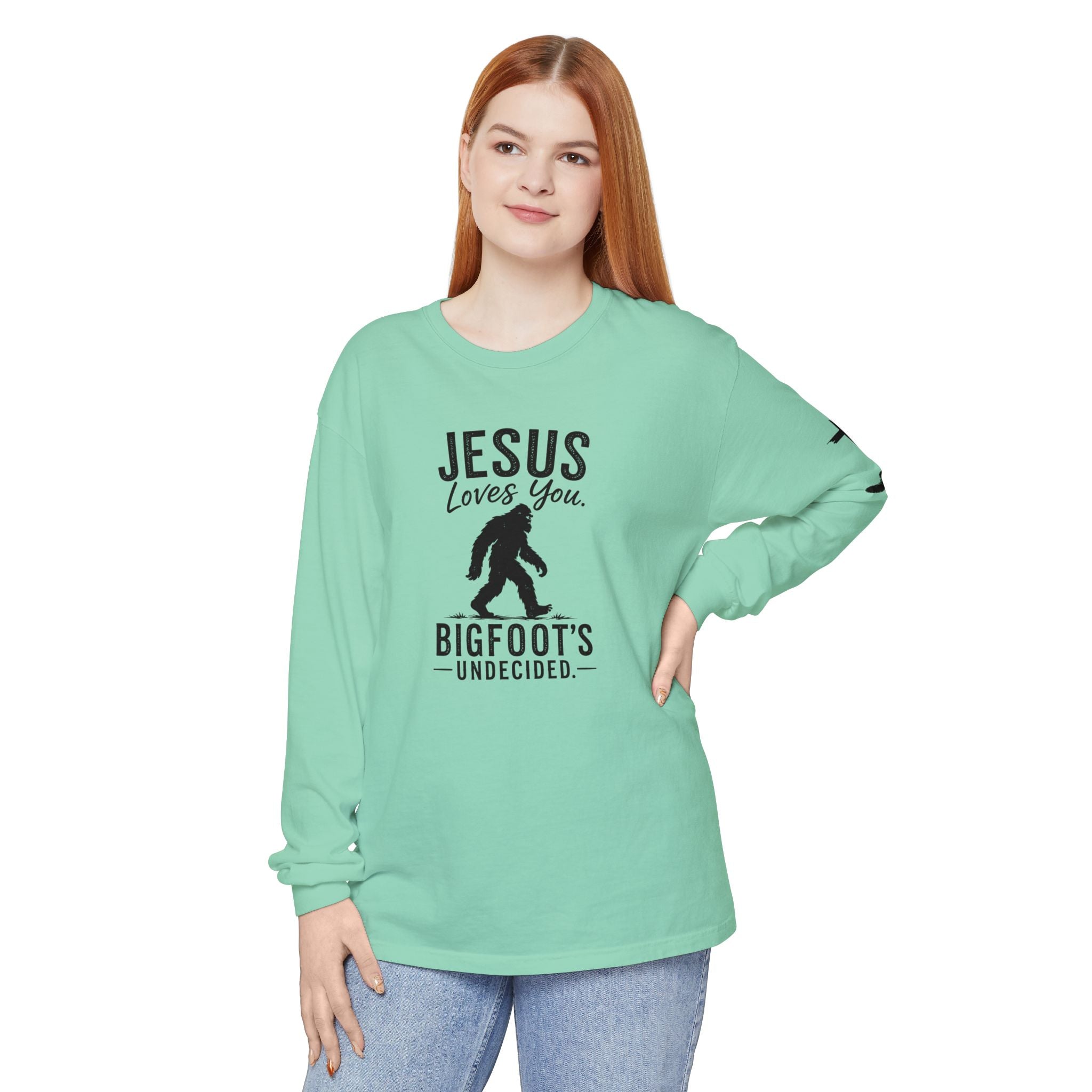 Jesus Loves You. Bigfoot’s Undecided. Long Sleeve Shirt