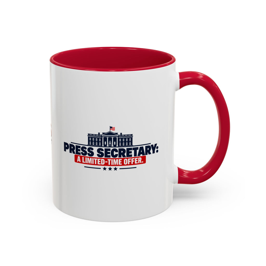 Press Secretary: A Limited-Time Offer Mug | Funny Political Humor Coffee Cup | 11 oz & 15 oz