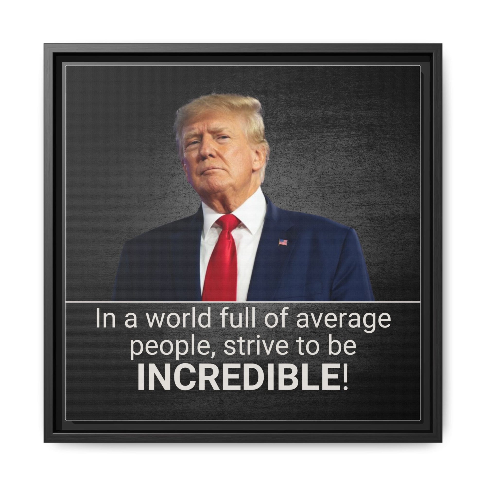 Inspirational Framed Canvas Print - 'Strive to be Incredible!' Printify