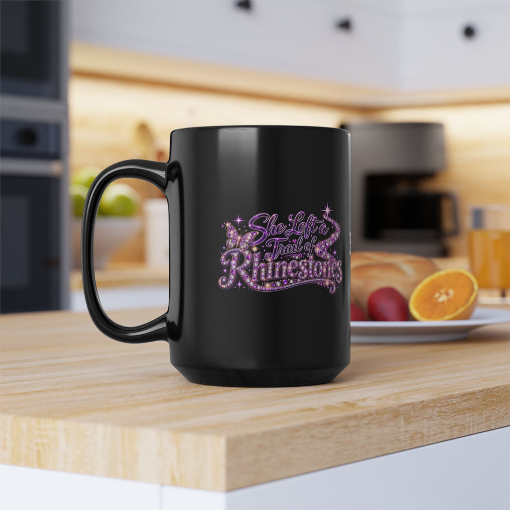 She Left a Trail of Rhinestones Black 15oz Mug