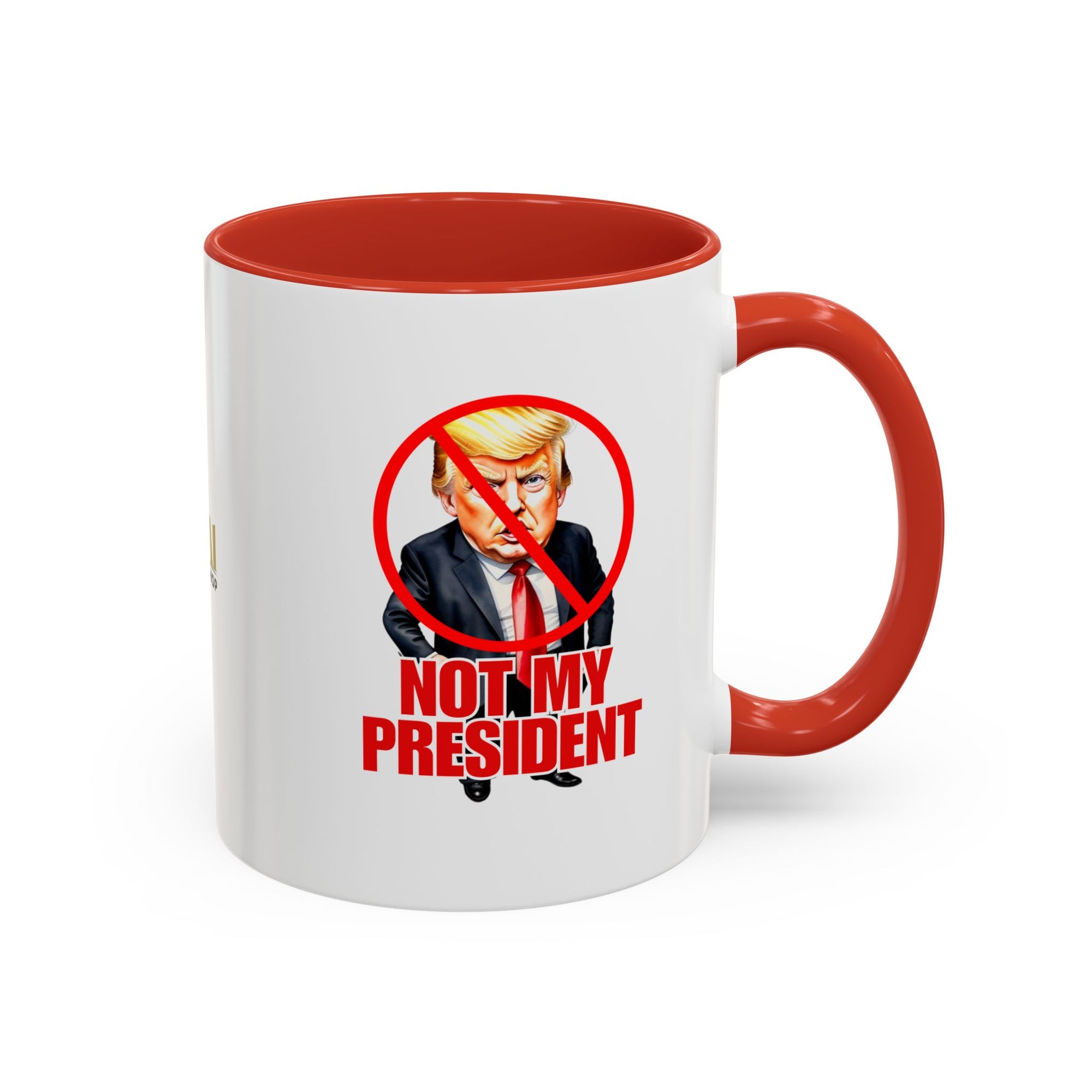 Not My President Coffee Mug - 11oz & 15oz Accent Mug for Political Activism