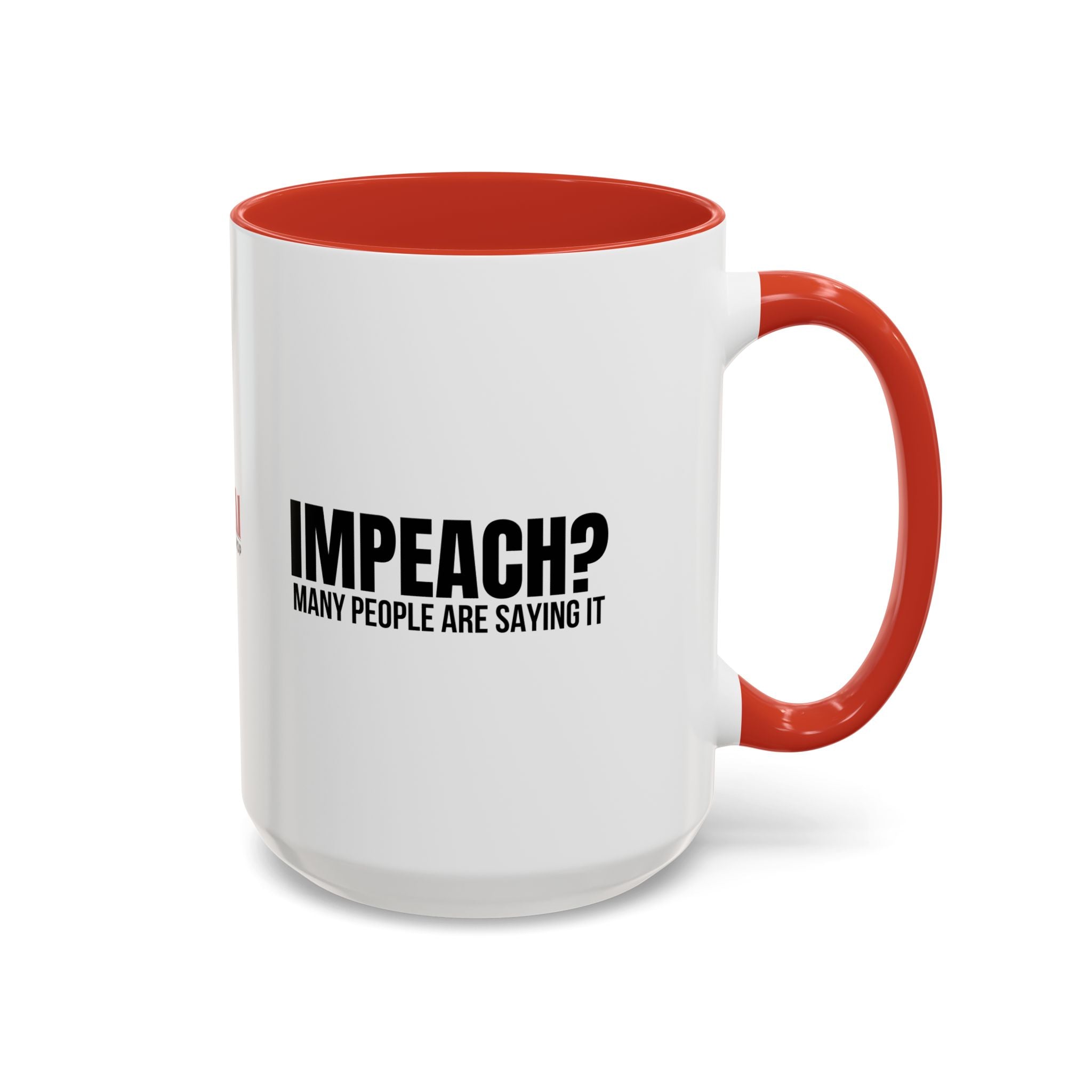 Impeach? Many People Are Saying It Coffee Mug | Political Parody Mug