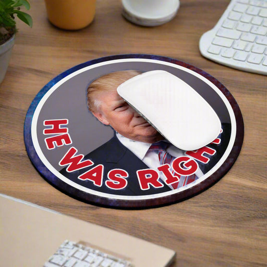 He Was Right Mouse Pad