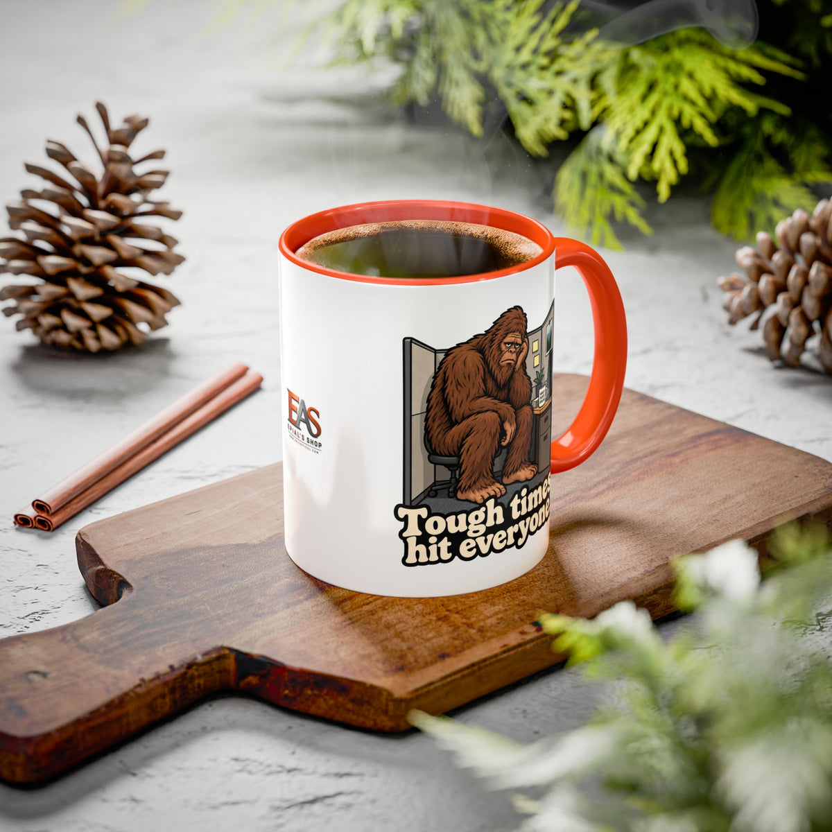 Tough Times Hit Everyone Bigfoot Office Humor Accent Coffee Mug (11oz/15oz)