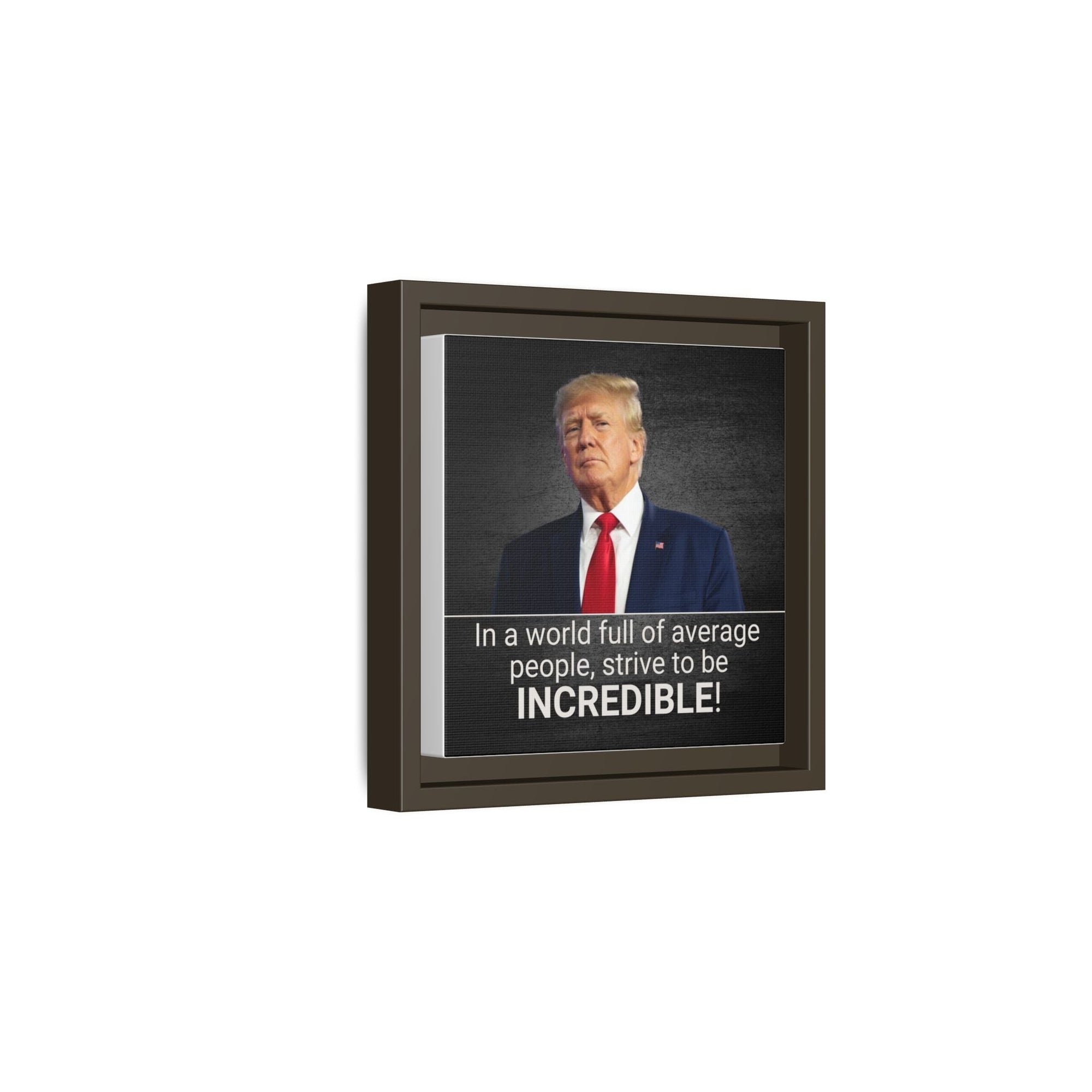 Inspirational Framed Canvas Print - 'Strive to be Incredible!' Printify